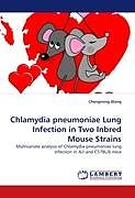 Couverture cartonnée Chlamydia pneumoniae Lung Infection in Two Inbred Mouse Strains de Chengming Wang