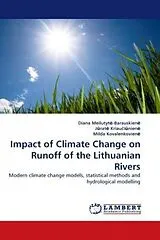 Kartonierter Einband (Kt) Impact of Climate Change on Runoff of the Lithuanian Rivers von Diana Meilutyte-Barauskiene, J. Kriauciuniene, Milda Kovalenkovien