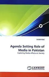 Kartonierter Einband Agenda Setting Role of Media in Pakistan von Saqib Riaz