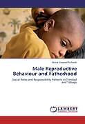 Kartonierter Einband Male Reproductive Behaviour and Fatherhood von Denise Gaspard-Richards