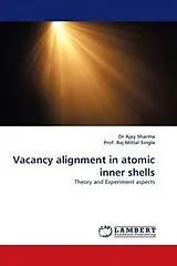 Kartonierter Einband (Kt) Vacancy alignment in atomic inner shells von Ajay Sharma, Raj Mittal Singla