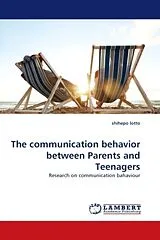 Kartonierter Einband (Kt) The communication behavior between Parents and Teenagers von Shihepo Lotto