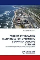 Kartonierter Einband (Kt) PROCESS INTEGRATION TECHNIQUES FOR OPTIMIZING SEAWATER COOLING SYSTEMS von Abdullah Bin Mahfouz