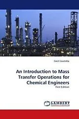 Kartonierter Einband (Kt) An Introduction to Mass Transfer Operations for Chemical Engineers von Cecil Coutinho