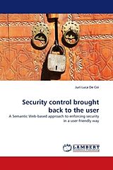 Couverture cartonnée Security control brought back to the user de Juri Luca De Coi