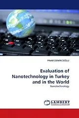 Kartonierter Einband (Kt) Evaluation of Nanotechnology in Turkey and in the World von Pinar Dem Rc O Lu