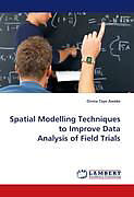 Kartonierter Einband Spatial Modelling Techniques to Improve Data Analysis of Field Trials von Girma Taye Aweke
