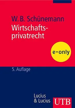 E-Book (pdf) Wirtschaftsprivatrecht von Wolfgang B. Schünemann