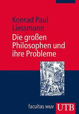 E-Book (pdf) Die großen Philosophen und ihre Probleme von Konrad Paul Liessmann