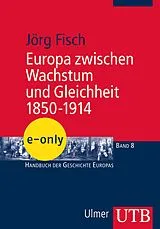 E-Book (pdf) Europa zwischen Wachstum und Gleichheit 1850-1914 von Jörg Fisch