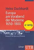 E-Book (pdf) Europa am Vorabend der Moderne 1650-1800 von Heinz Duchhardt