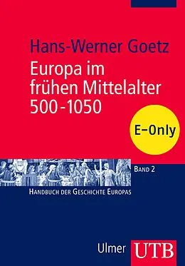 E-Book (pdf) Europa im frühen Mittelalter 500-1050 von Hans-Werner Goetz