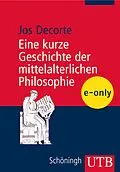 E-Book (pdf) Eine kurze Geschichte der mittelalterlichen Philosophie von Jos Decorte