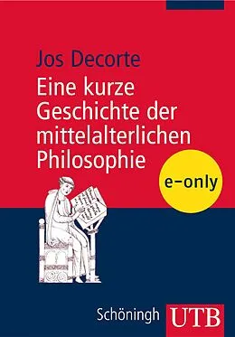 E-Book (pdf) Eine kurze Geschichte der mittelalterlichen Philosophie von Jos Decorte