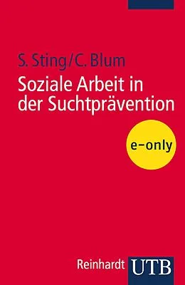E-Book (pdf) Soziale Arbeit in der Suchtprävention von Stephan Sting, Cornelia Blum