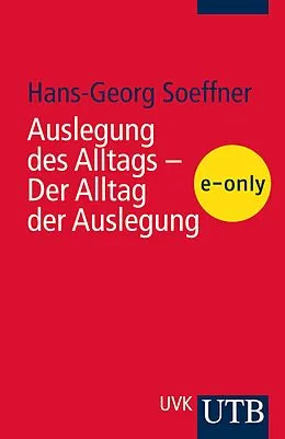 E-Book (pdf) Auslegung des Alltags - Der Alltag der Auslegung von Hans-Georg Soeffner