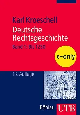 E-Book (pdf) Deutsche Rechtsgeschichte, Bd. 1 von Karl Kroeschell