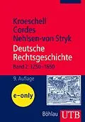 E-Book (pdf) Deutsche Rechtsgeschichte, Bd. 2 von Karl Kroeschell, Albrecht Cordes, Karin Nehlsen-von Stryk