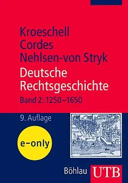 E-Book (pdf) Deutsche Rechtsgeschichte, Bd. 2 von Karl Kroeschell, Albrecht Cordes, Karin Nehlsen-von Stryk