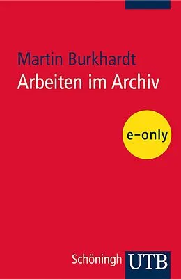 E-Book (pdf) Arbeiten im Archiv von Martin Burkhardt