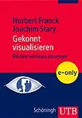E-Book (pdf) Gekonnt visualisieren von Norbert Franck, Joachim Stary
