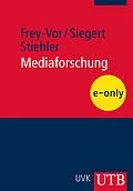 E-Book (pdf) Mediaforschung von Gerlinde Frey-Vor, Gabriele Siegert, Hans-Jörg Stiehler