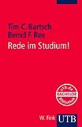 E-Book (pdf) Rede im Studium! von Tim-Christian Bartsch, Bernd F. Rex