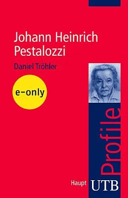 E-Book (pdf) Johann Heinrich Pestalozzi von Daniel Tröhler