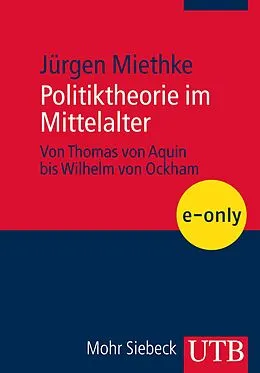 E-Book (pdf) Politiktheorie im Mittelalter von Jürgen Miethke