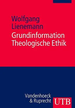 E-Book (pdf) Grundinformation Theologische Ethik von Wolfgang Lienemann