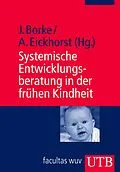 E-Book (pdf) Systemische Entwicklungsberatung in der frühen Kindheit von Jörn Borke, Andreas Eickhorst
