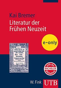 E-Book (pdf) Literatur der Frühen Neuzeit von Kai Bremer