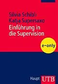 E-Book (pdf) Einführung in die Supervision von Silvia Schibli, Katja Supersaxo