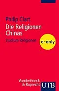 E-Book (pdf) Die Religionen Chinas von Philip Clart