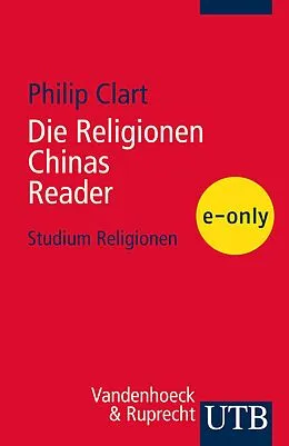 E-Book (pdf) Die Religionen Chinas - READER von Philip Clart