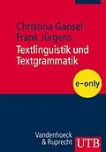E-Book (pdf) Textlinguistik und Textgrammatik von Christina Gansel, Frank Jürgens