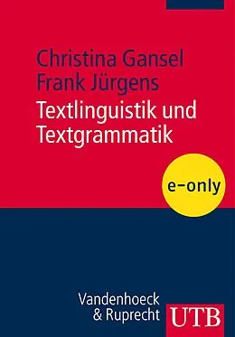 E-Book (pdf) Textlinguistik und Textgrammatik von Christina Gansel, Frank Jürgens