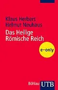 E-Book (pdf) Das Heilige Römische Reich von Klaus Herbers, Helmut Neuhaus