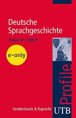 E-Book (pdf) Deutsche Sprachgeschichte von Augustin Speyer