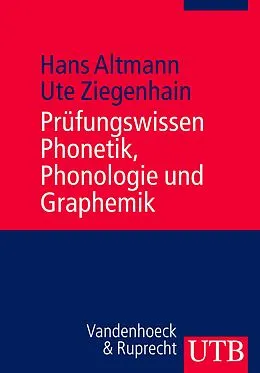 E-Book (pdf) Prüfungswissen Phonetik, Phonologie und Graphemik von Hans Altmann, Ute Ziegenhain