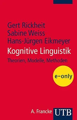 E-Book (pdf) Kognitive Linguistik von Gert Rickheit, Sabine Weiss, Hans-Jürgen Eikmeyer