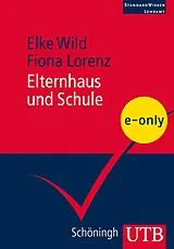 E-Book (pdf) Elternhaus und Schule von Elke Wild, Fiona Lorenz