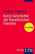 E-Book (pdf) Kurze Geschichte der französischen Literatur von Thomas Degering