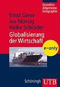 E-Book (pdf) Globalisierung der Wirtschaft von Ernst Giese, Ivo Mossig, Heike Schröder