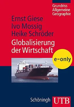 E-Book (pdf) Globalisierung der Wirtschaft von Ernst Giese, Ivo Mossig, Heike Schröder