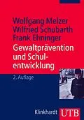 E-Book (pdf) Gewaltprävention und Schulentwicklung von Frank Ehninger, Wolfgang Melzer, Wilfried Schubarth