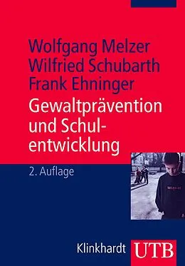 E-Book (pdf) Gewaltprävention und Schulentwicklung von Frank Ehninger, Wolfgang Melzer, Wilfried Schubarth