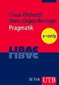 E-Book (pdf) Pragmatik von Claus Ehrhardt, Hans Jürgen Heringer