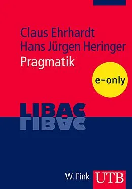 E-Book (pdf) Pragmatik von Claus Ehrhardt, Hans Jürgen Heringer