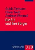 E-Book (pdf) Die EU und ihre Bürger von Guido Tiemann, Oliver Treib, Andreas Wimmel